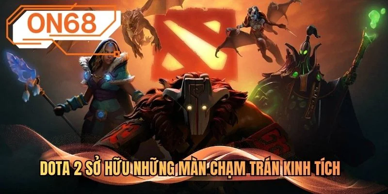 Dota 2 sở hữu những màn chạm trán kinh tích