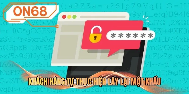 Khách hàng tự thực hiện lấy lại mật khẩu