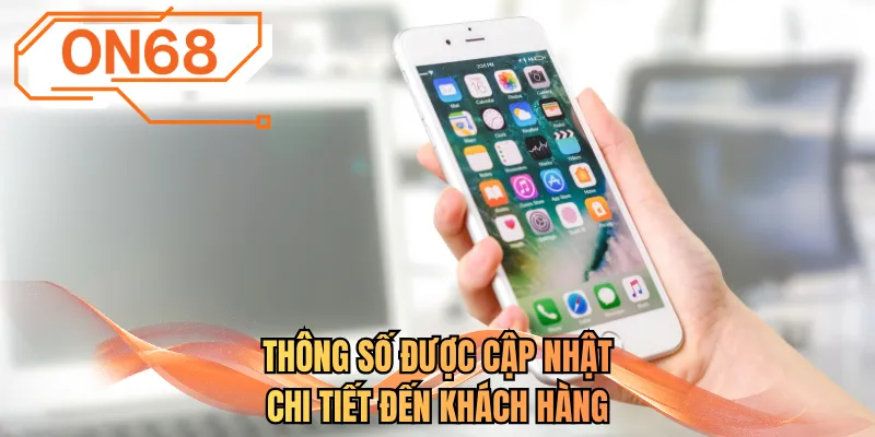 Thông số được cập nhật chi tiết đến khách hàng